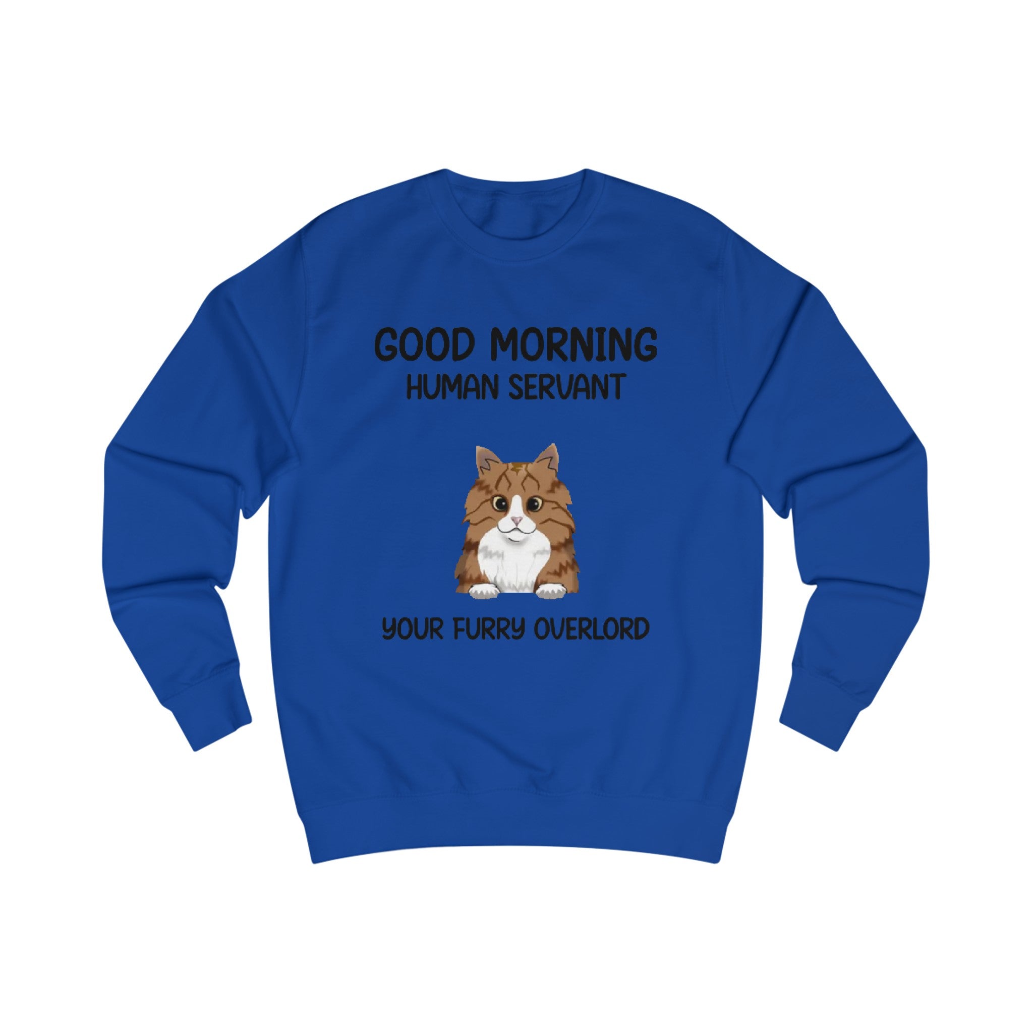 Good Morning Human Servant your Furry overload | Unisex Sweatshirt